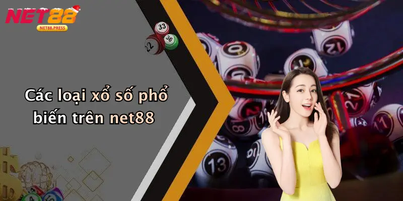 Các loại xổ số phổ biến trên net88